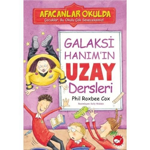 Afacanlar Okulda - Galaksi Hanım’ın Uzay Dersleri - Phil Roxbee Cox