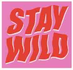 stay wild