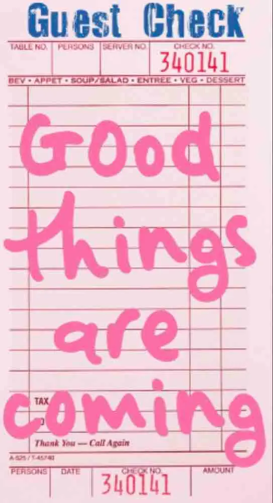 good things are coming