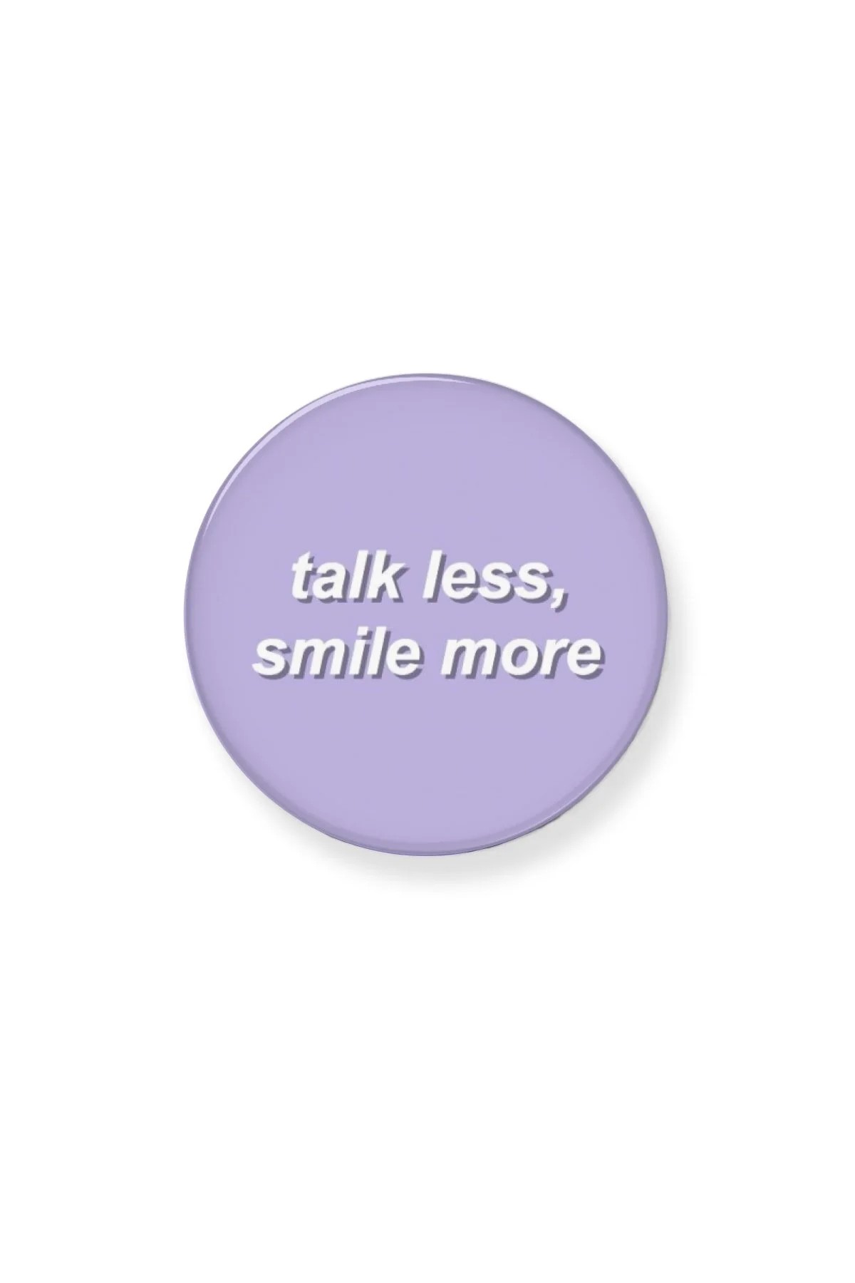 Talk less smile more