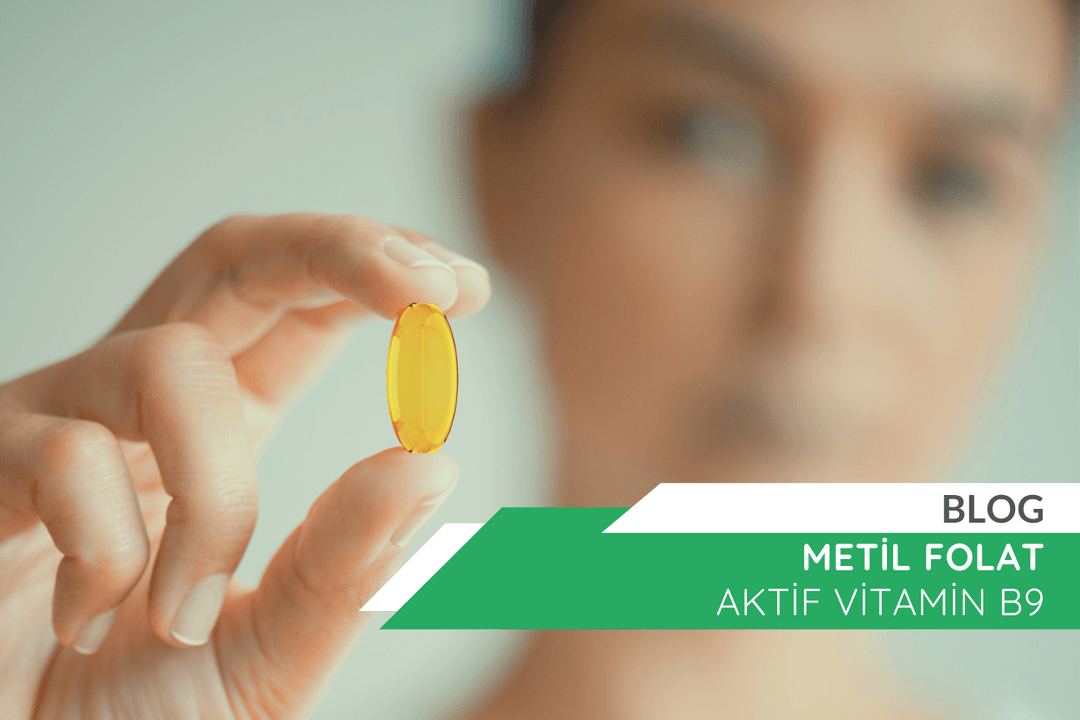 Metilfolat (5-metiltetrahidrofolat /5-MTHF) ile Folik asit ve ...