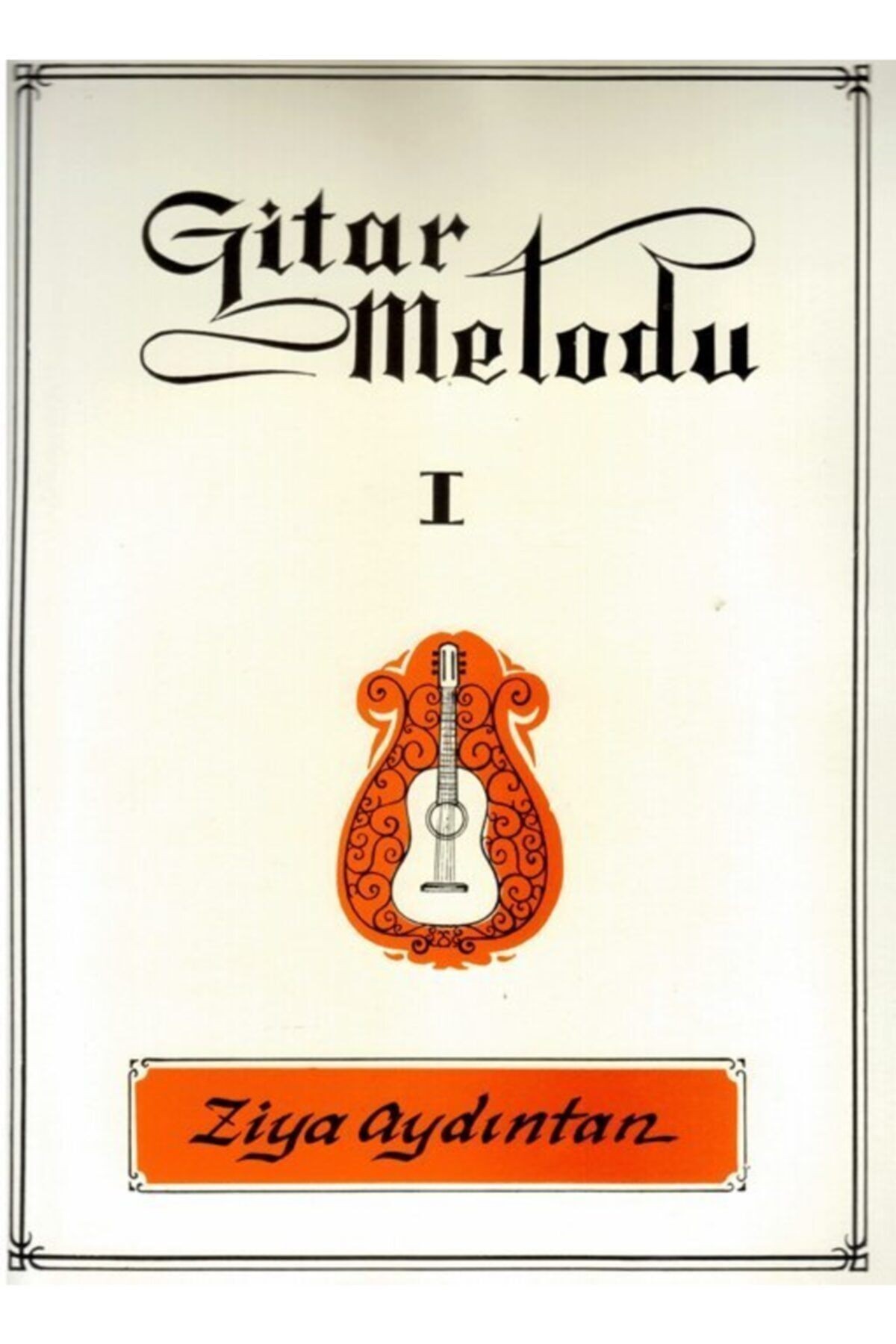 Evrensel M. Klasik Gitar Metodu - Ziya Aydıntan