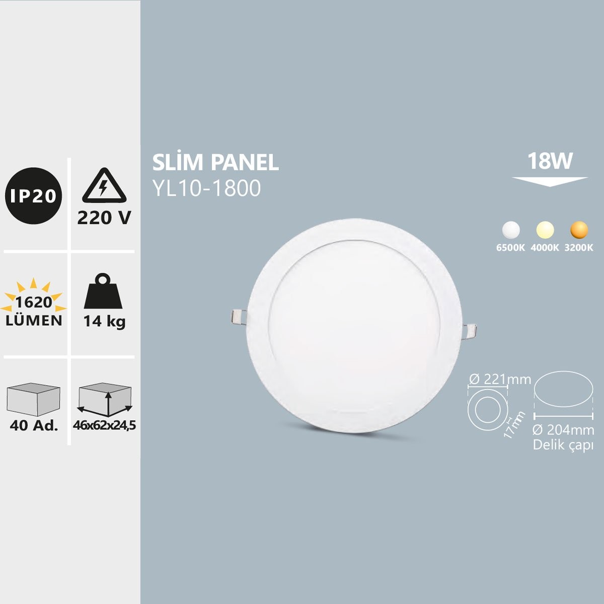 Sıva Altı Beyaz Yuvarlak Slim LED Panel 18W 3200K Gün Işığı Noas YL10-1801