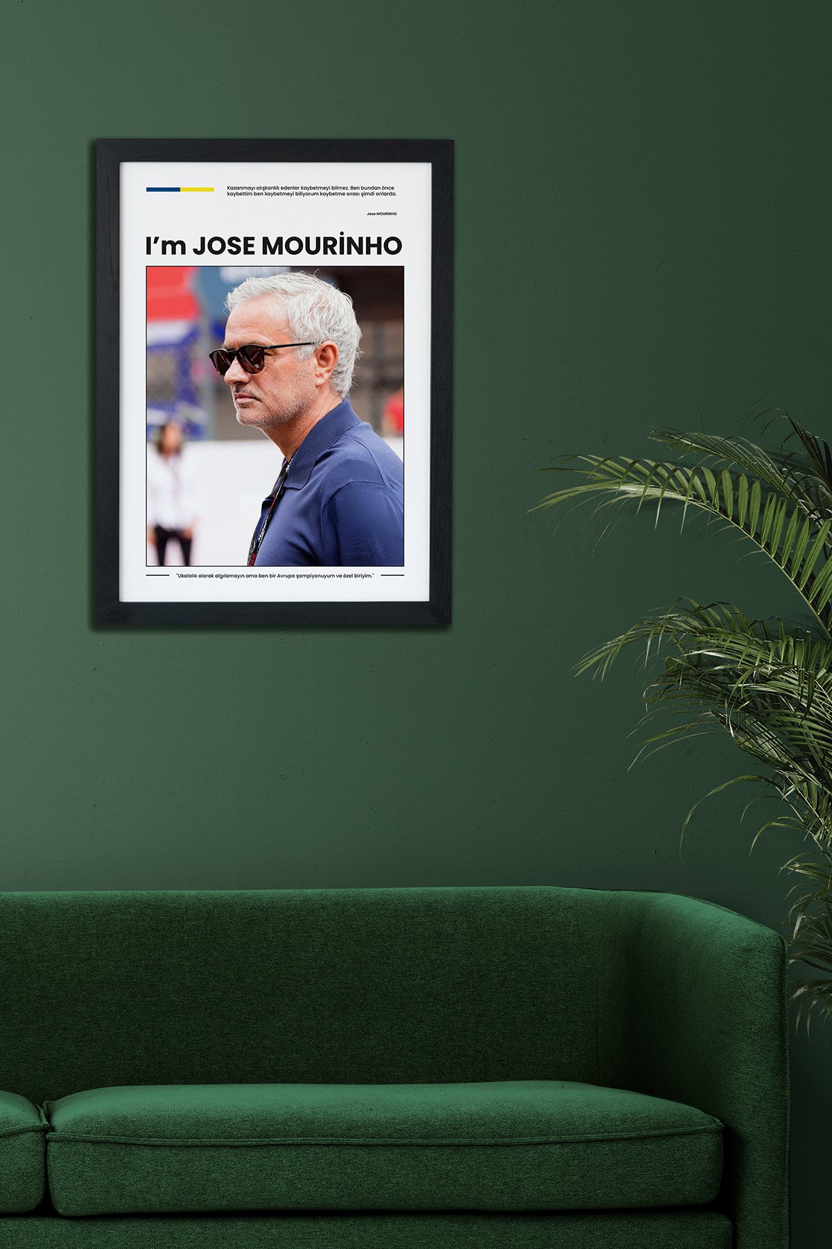 I'm Jose MOURİNHO Özel Koleksiyon Siyah Çerçeveli Tablo Poster