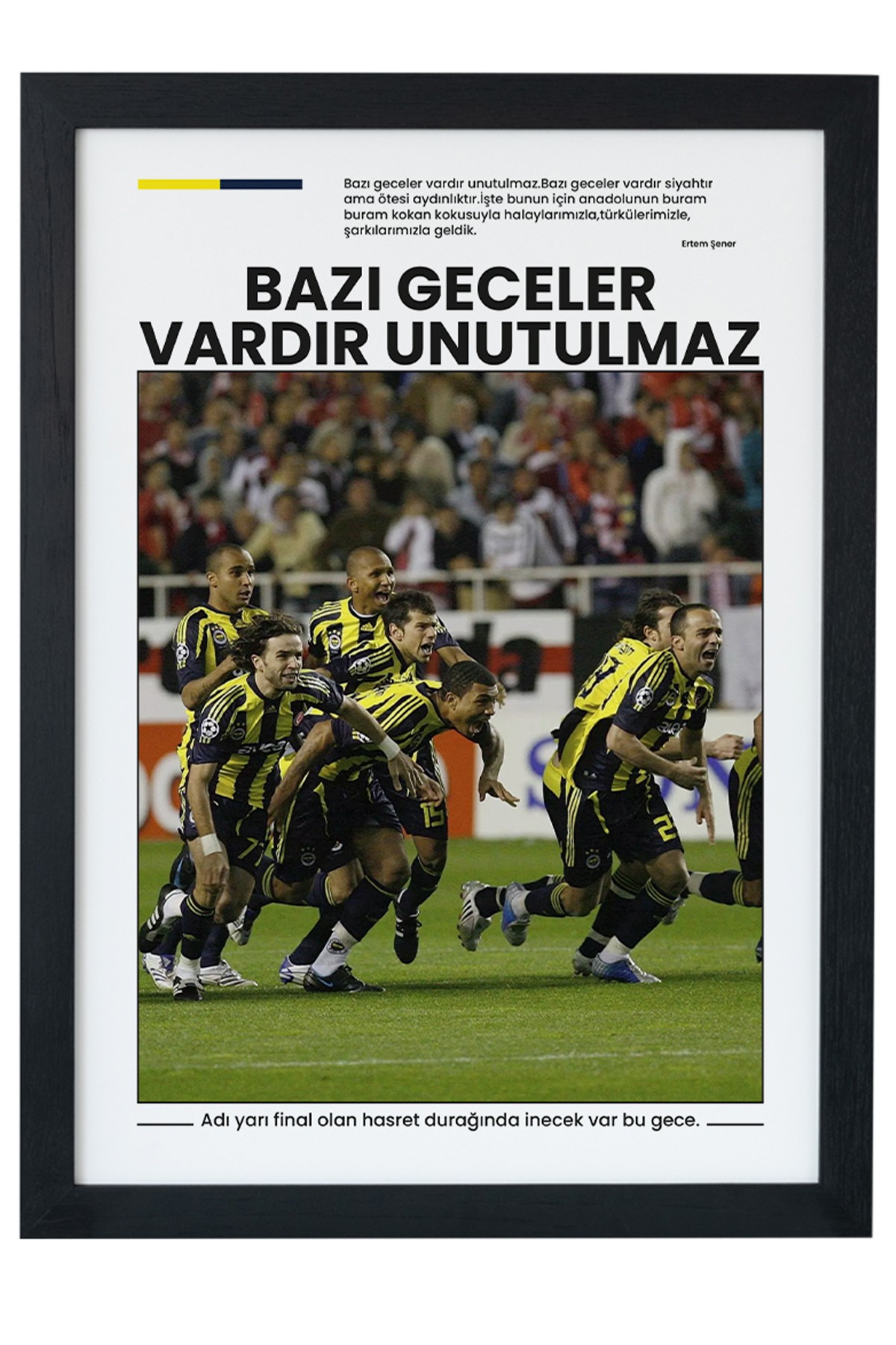 Fenerbahçe 07-08 Şampiyonlar Ligi Özel Koleksiyon Siyah Çerçeveli Poster Tablo main variant image