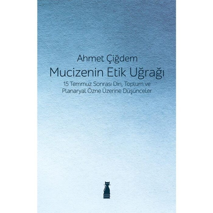 Mucizenin Etik Uğrağı / Ahmet Çiğdem