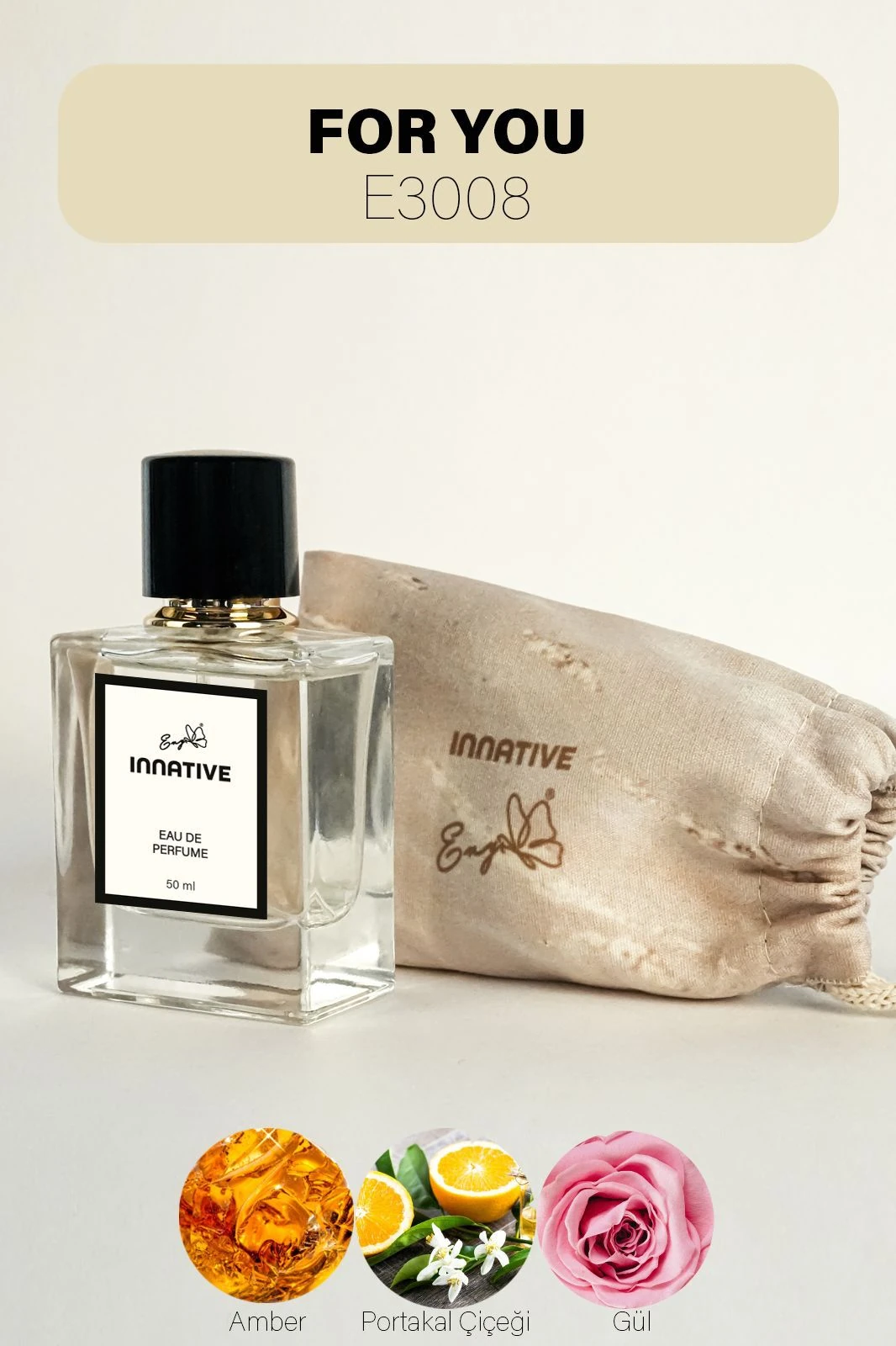 INNATIVE E3008 Eny FOR YOU Edp 50 ml ÇİÇEKSİ MEYVELİ Kadın Parfümü