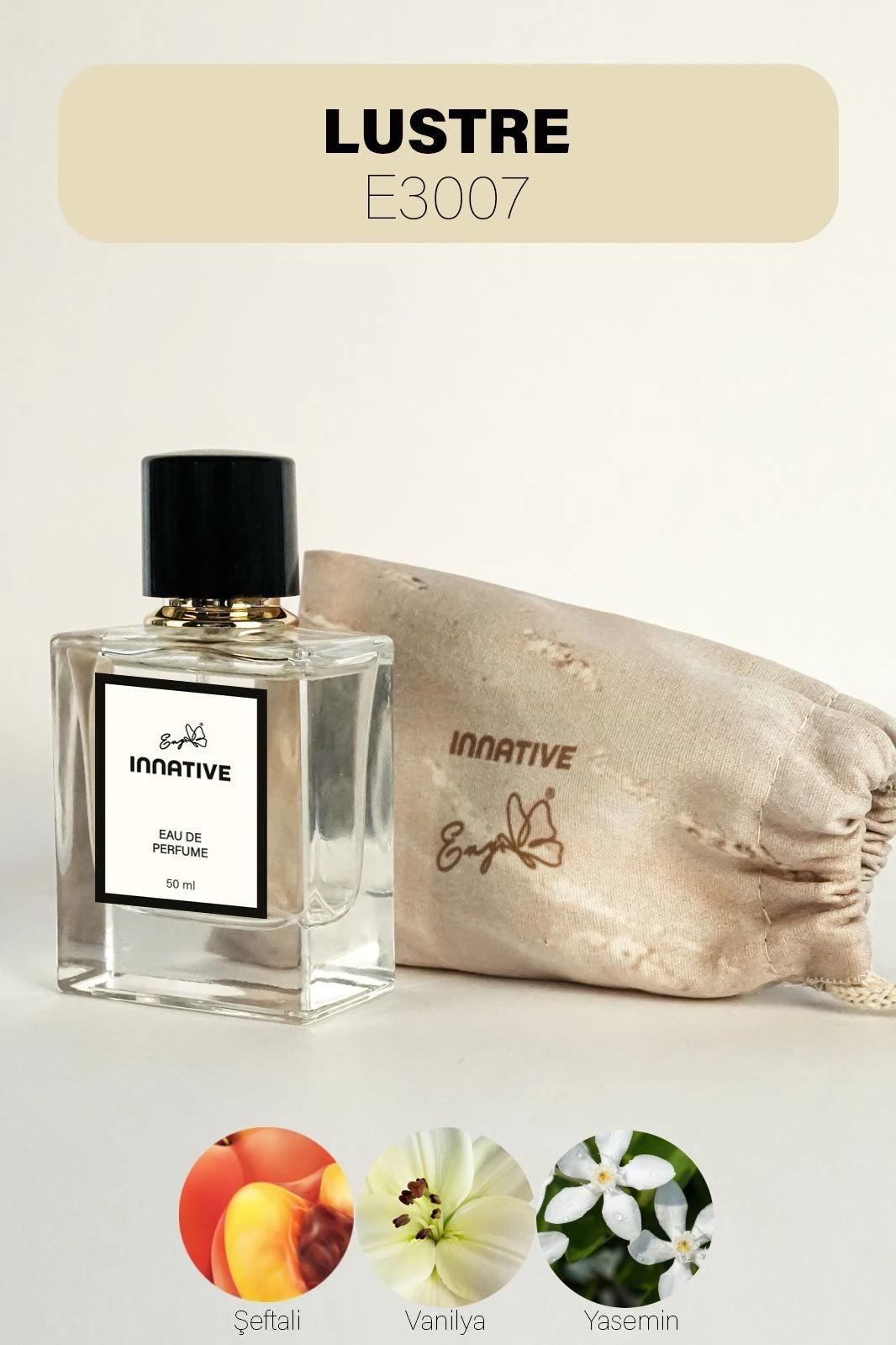 INNATIVE E3007 Eny LUSTRE Edp 50 ml ÇİÇEKSİ MEYVELİ Kadın Parfümü