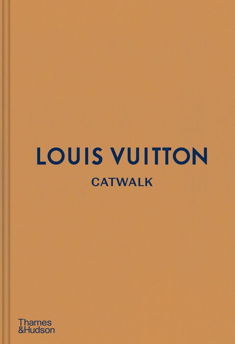 LOUİS VUİTTON CALTWALK : THE COMPLETE FASHİON COLLECTİON