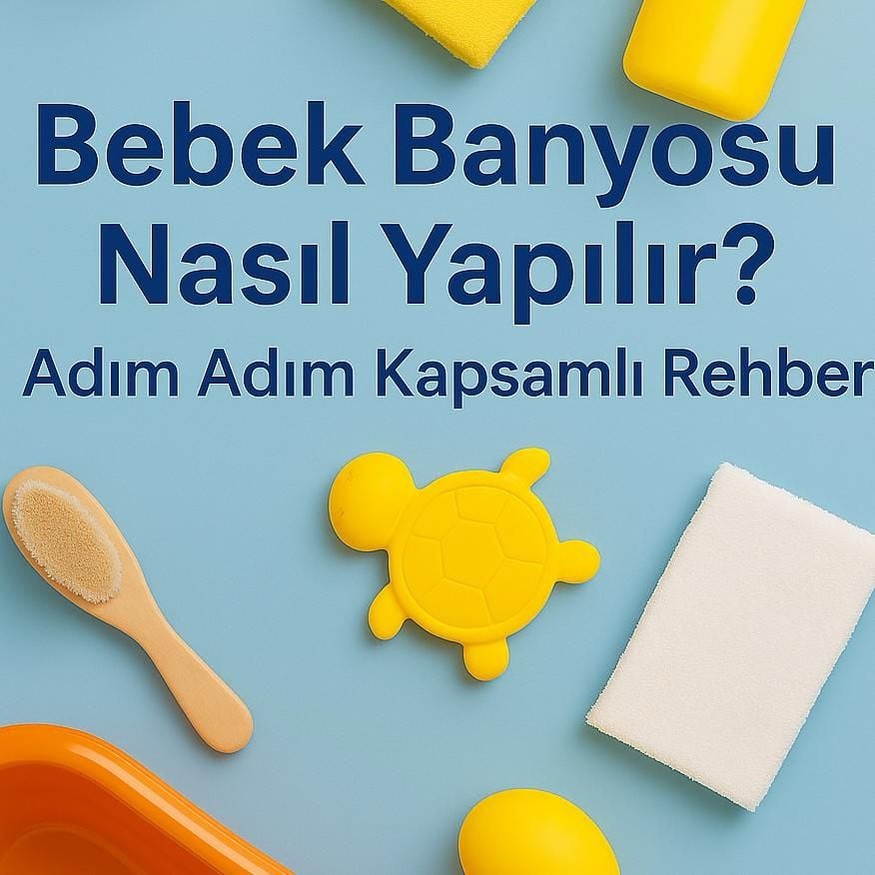 BEBEK BANYOSU NASIL YAPILIR