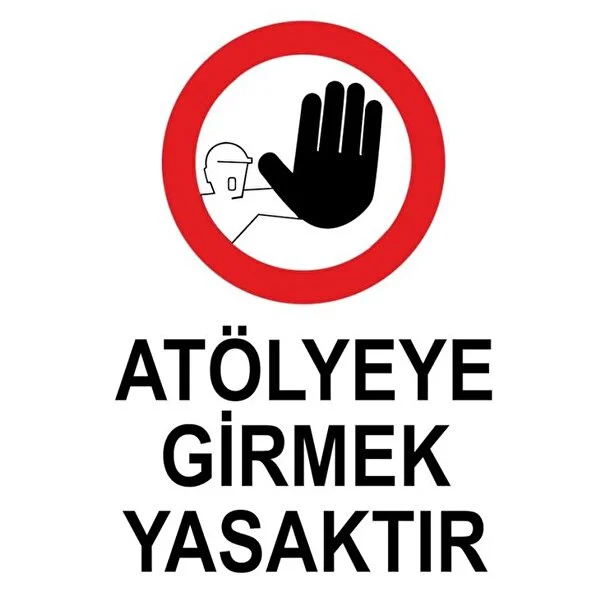 Atölyeye Girmek Yasaktır Etiketi 23X35