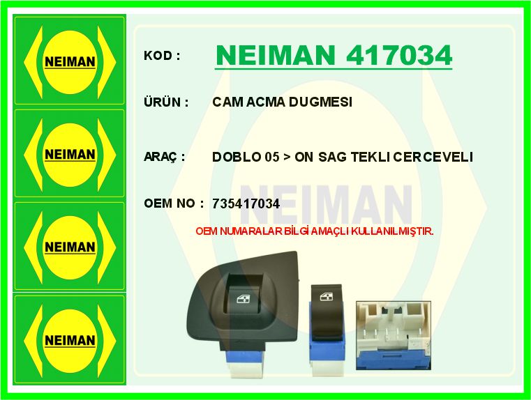 Cam Acma Dugmesi Doblo 05 > Ön Sağ Tekli Cerceveli