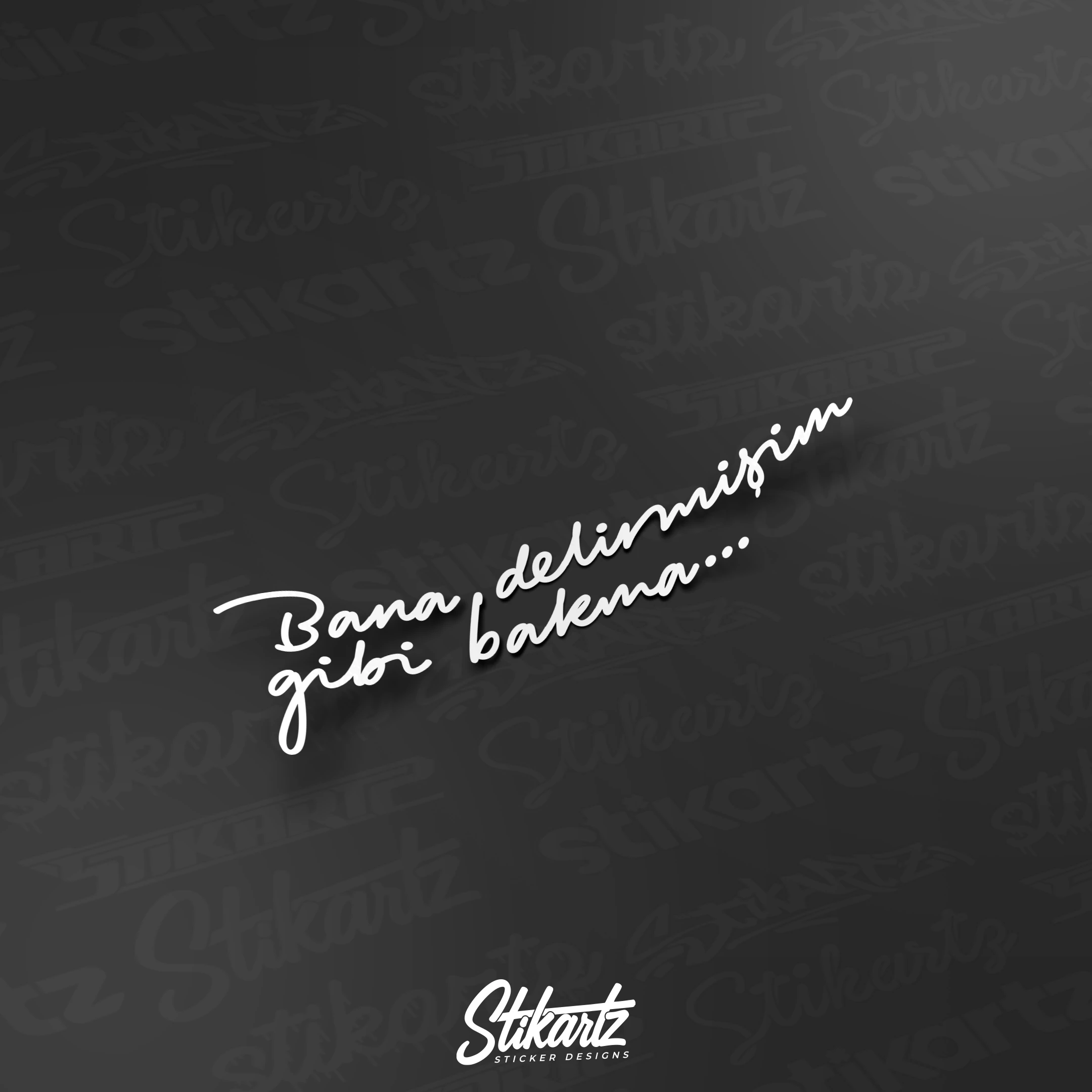 Bana delirmişim gibi bakma Sticker