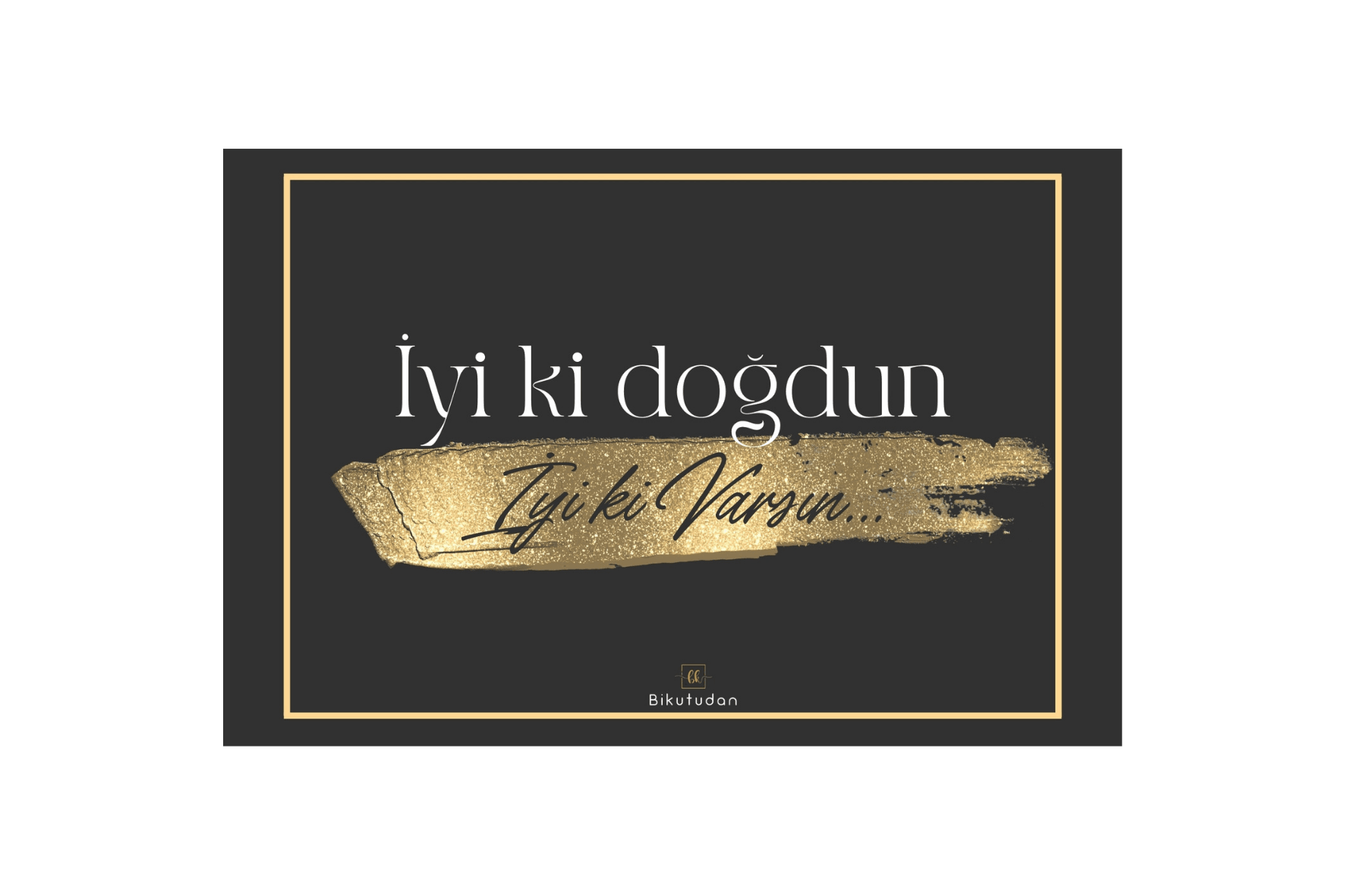 İyi Ki Doğdun İyi Ki Varsın Motto Kartı
