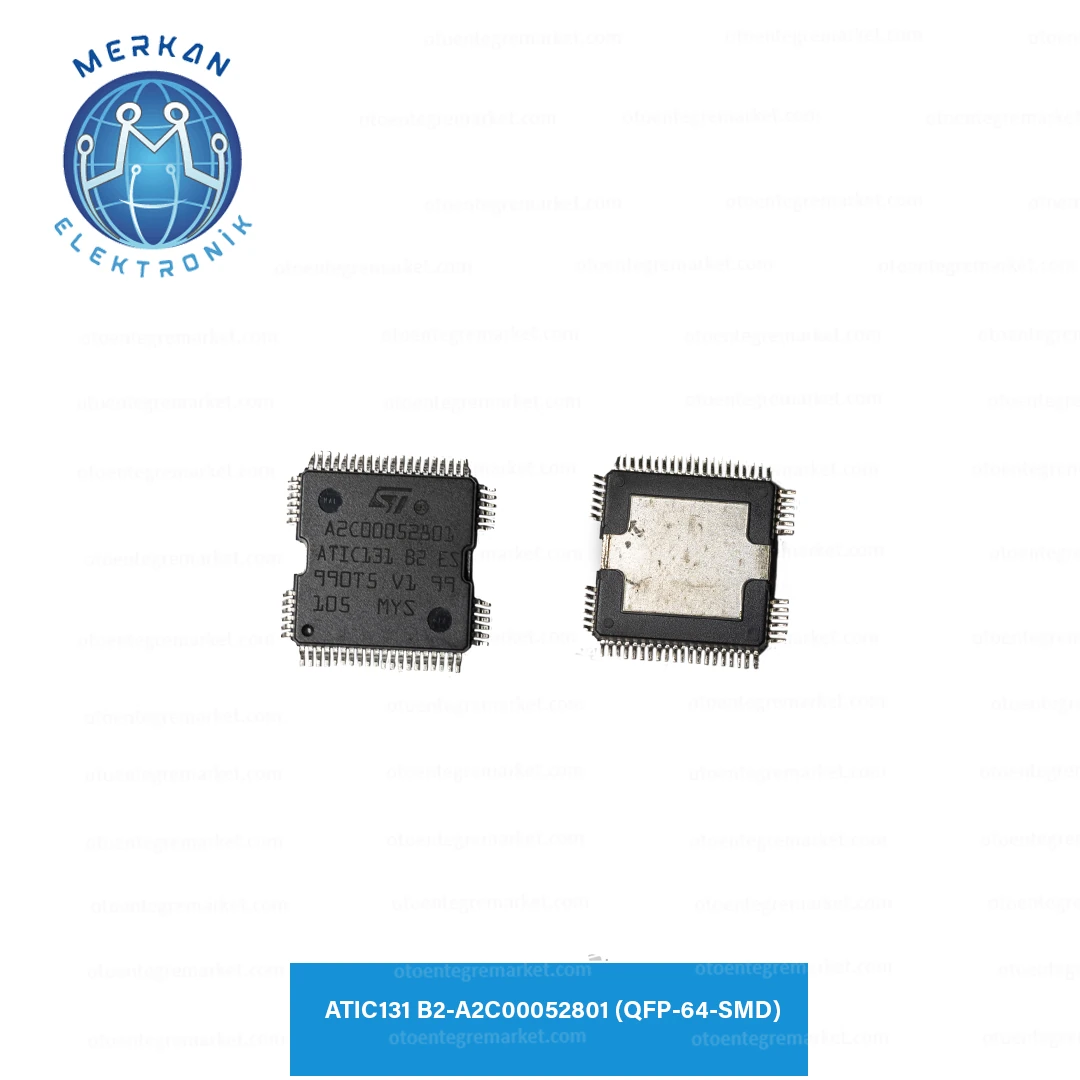 ATIC131 B2-A2C00052801 (QFP-64-SMD) ORİJİNAL OTO BEYİN TAMİR ENTEGRELERİ MERKAN ELEKTRONİK