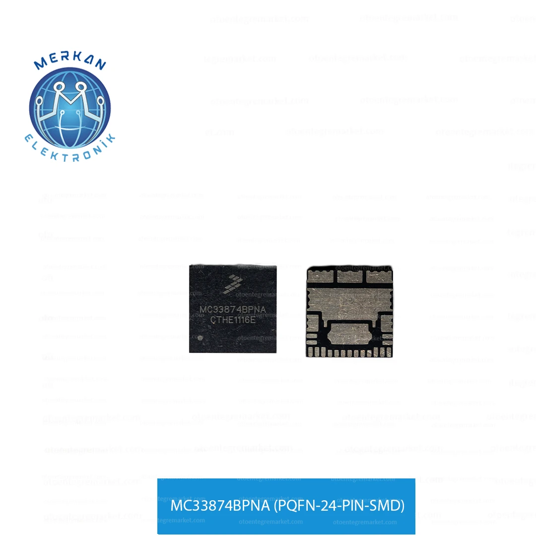 MC33874BPNA (PQFN-24-PIN-SMD) ORİJİNAL OTO BEYİN TAMİR ENTEGRELERİ MERKAN ELEKTRONİK