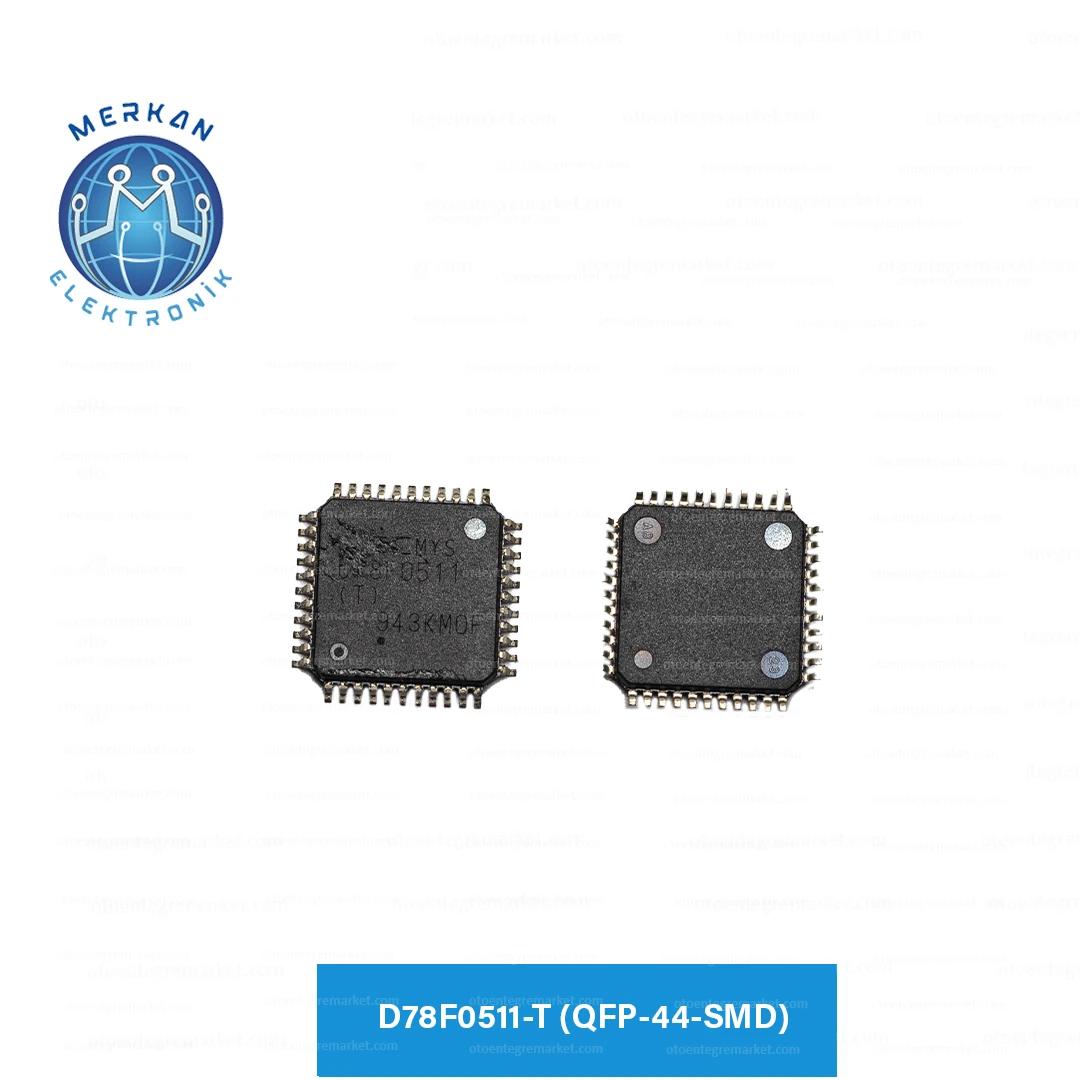 D78F0511-T (QFP-44-SMD) ORİJİNAL OTO BEYİN TAMİR ENTEGRELERİ MERKAN ELEKTRONİK
