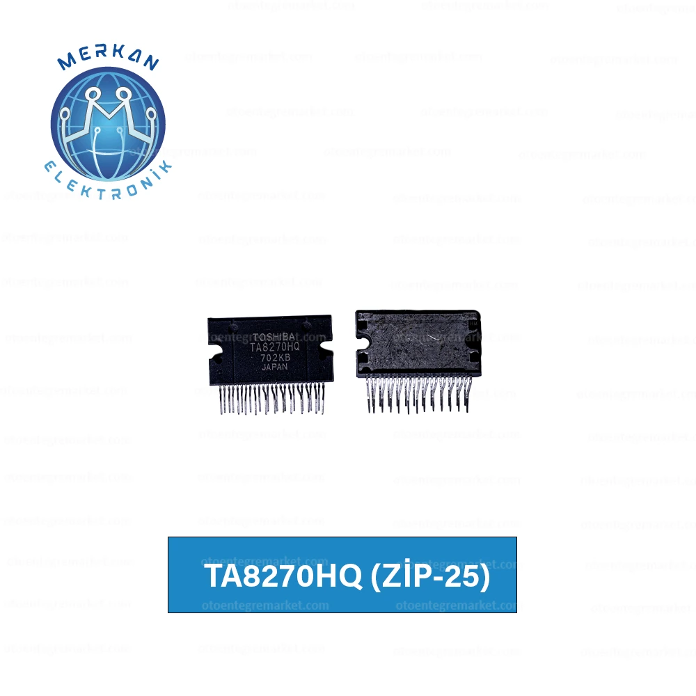 TA8270HQ (ZİP-25) ORİJİNAL OTO BEYİN TAMİR ENTEGRELERİ MERKAN ELEKTRONİK