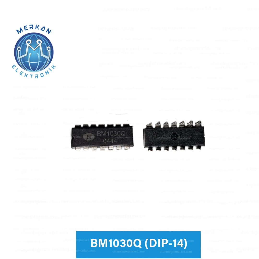 BM1030Q (DIP-14) ORİJİNAL OTO BEYİN TAMİR ENTEGRELERİ MERKAN ELEKTRONİK
