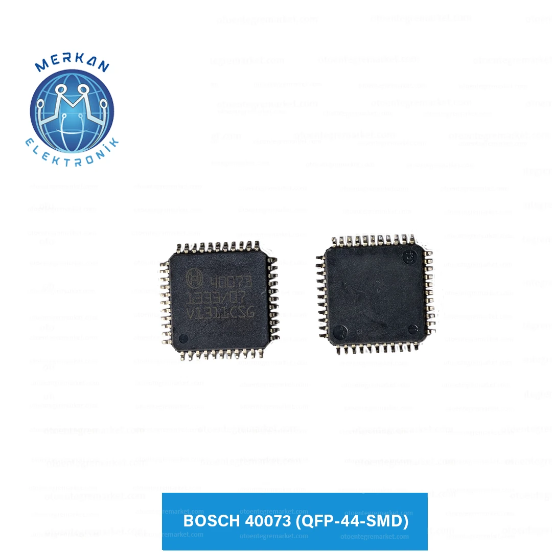 BOSCH 40073 (QFP-44-SMD) ORİJİNAL OTO BEYİN TAMİR ENTEGRELERİ MERKAN ELEKTRONİK