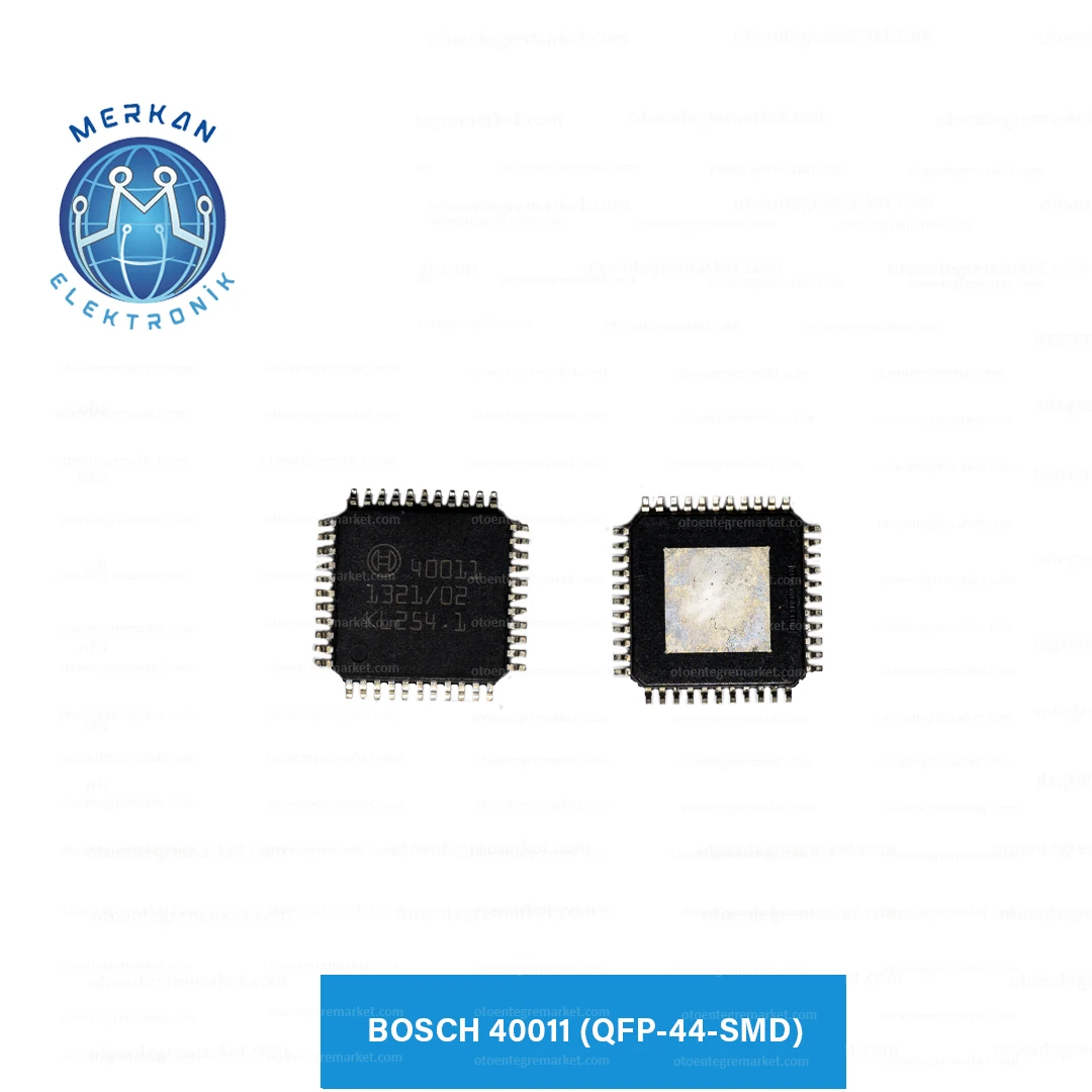 BOSCH 40011 (QFP-44-SMD) ORİJİNAL OTO BEYİN TAMİR ENTEGRELERİ MERKAN ELEKTRONİK