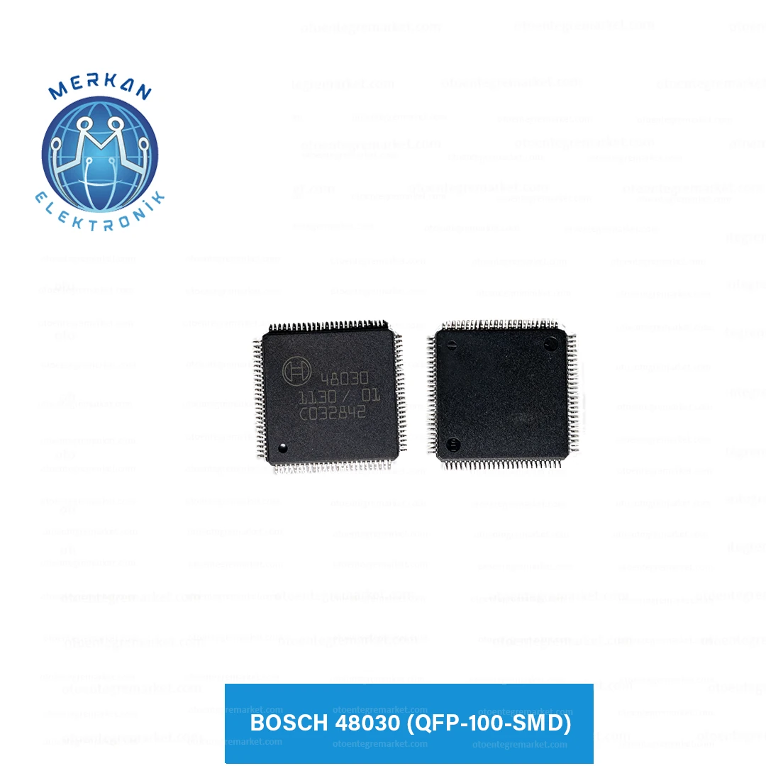 BOSCH 48030 (QFP-100-SMD) ORİJİNAL OTO BEYİN TAMİR ENTEGRELERİ MERKAN ELEKTRONİK