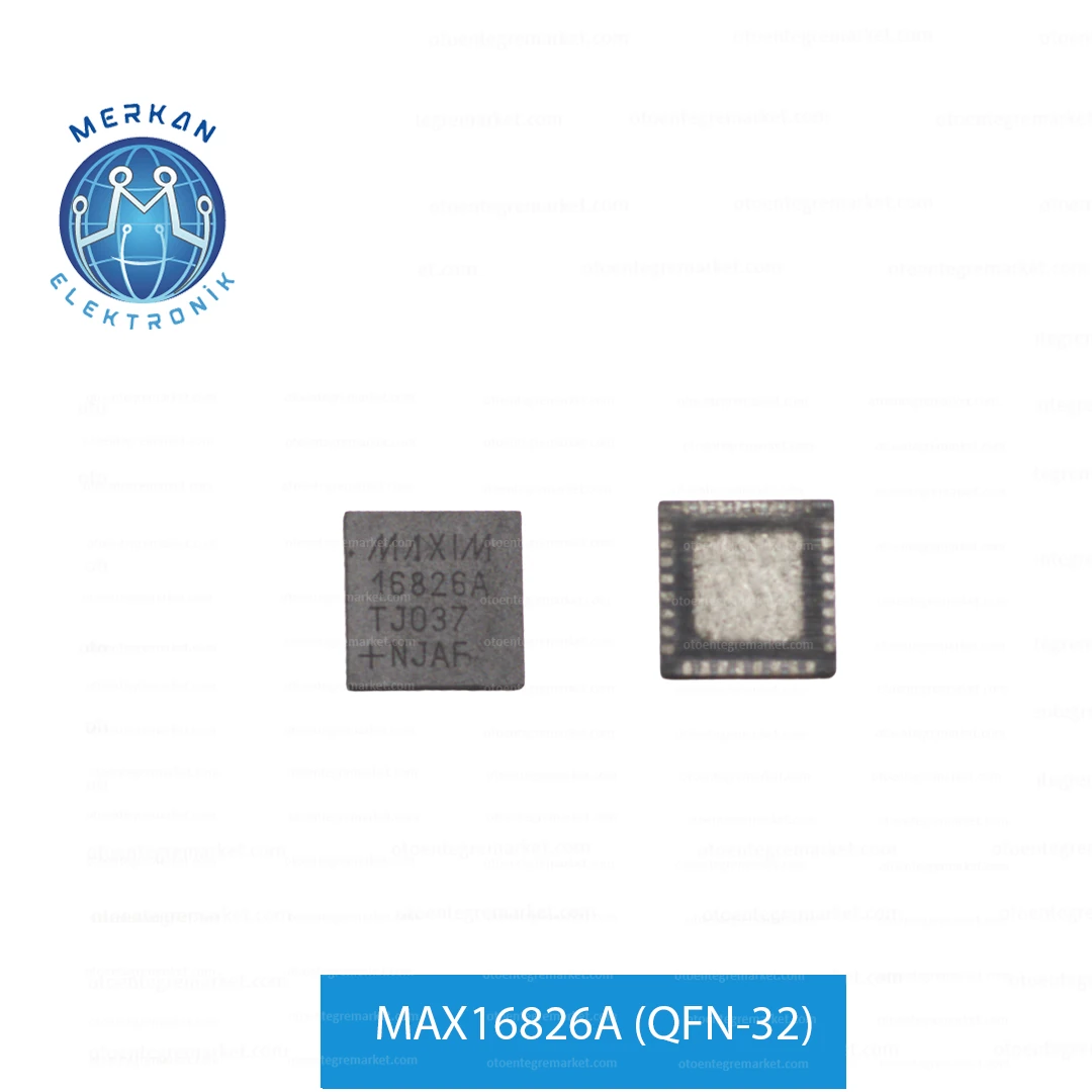 MAX16826A (QFN-32) ORİJİNAL OTO BEYİN TAMİR ENTEGRELERİ MERKAN ELEKTRONİK