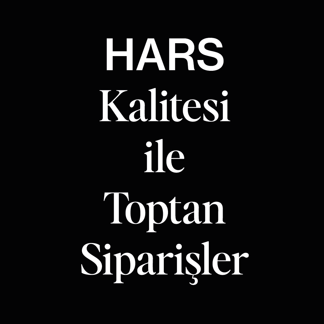 HARS kalitesi ile Toptan Sipariş