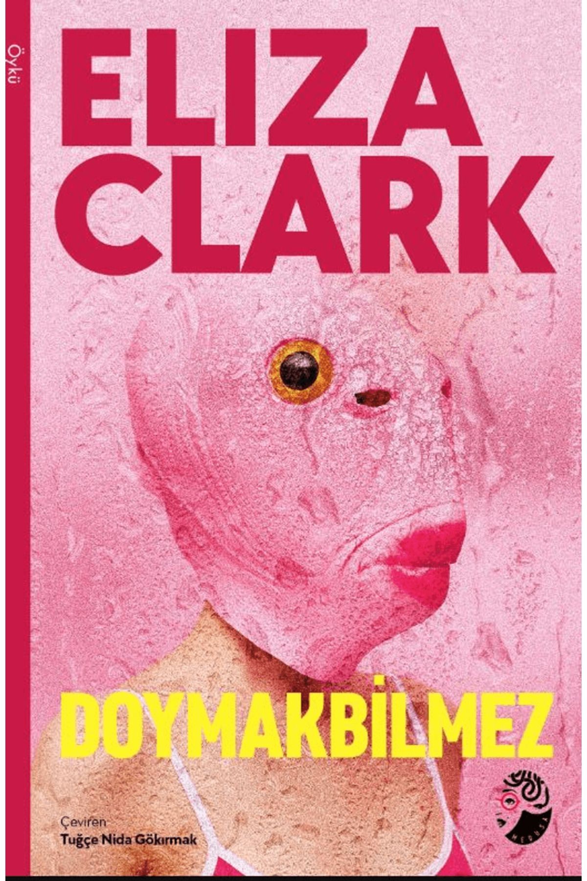 Doymakbilmez / Eliza Clark / Medusa Yayınları / 9786259446745