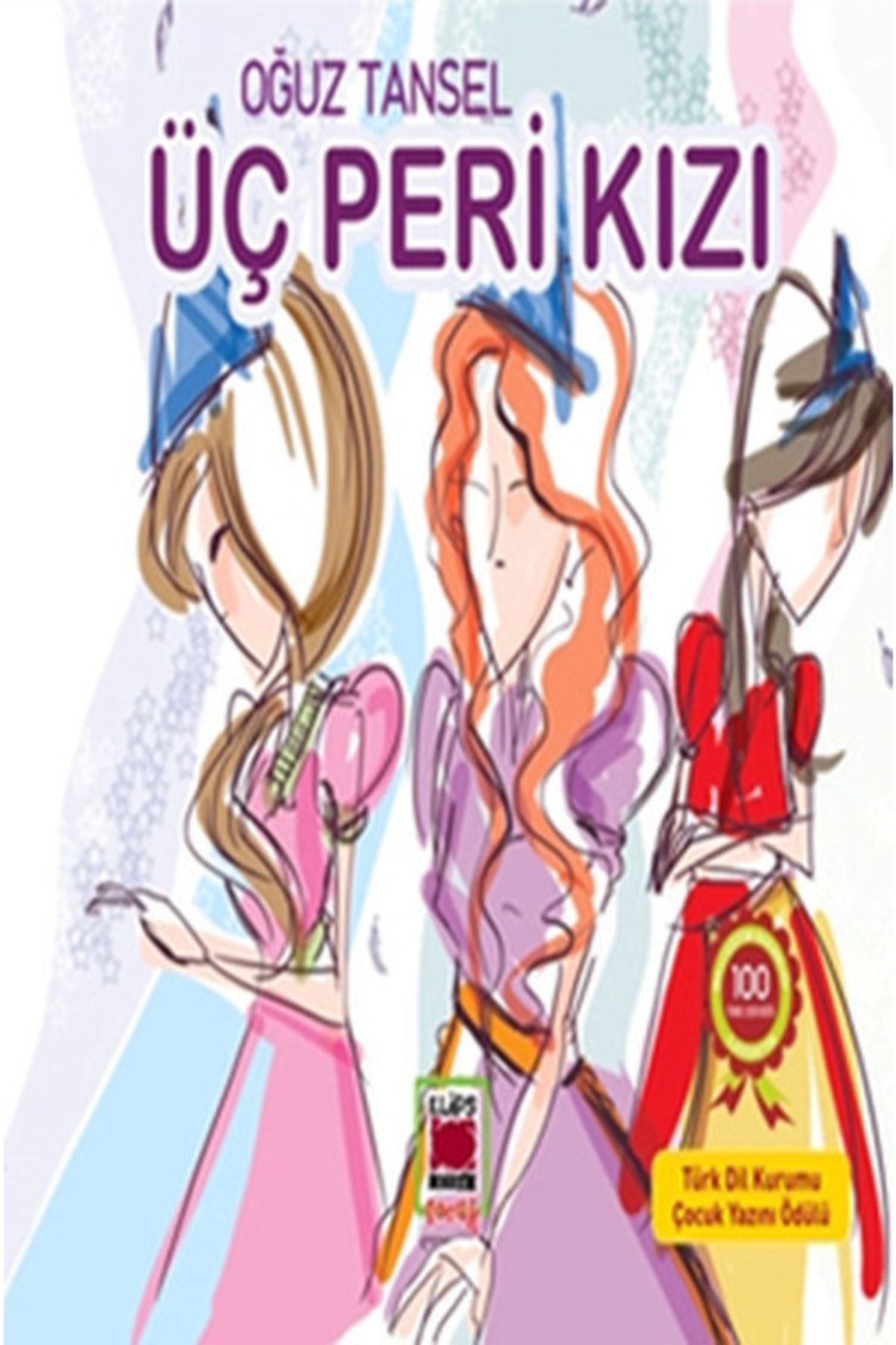 Üç Peri Kızı - Elips Kitap - Oğuz Tansel Kitabı