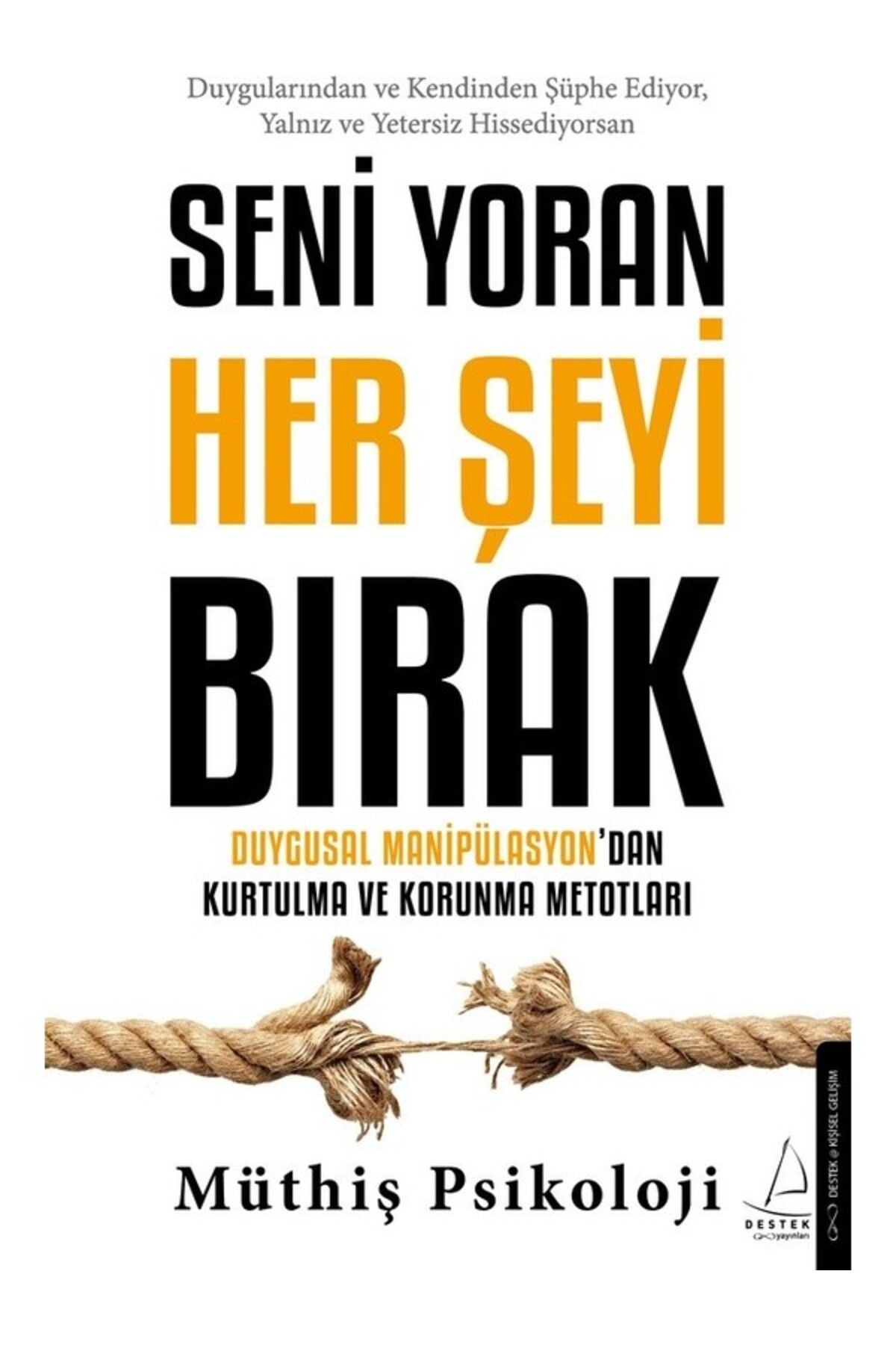Seni Yoran Her Şeyi Bırak