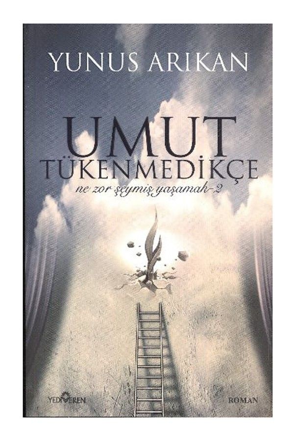 Yunus Arıkan - Umut Tükenmedikçe 9786056204708