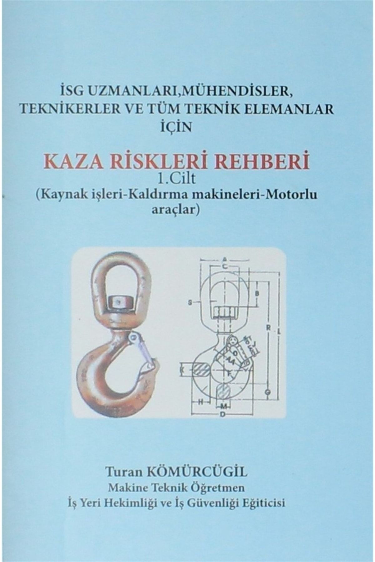 Kaza Riskleri Rehberi 1.cilt - Turan Kömürcügil 9786050304275
