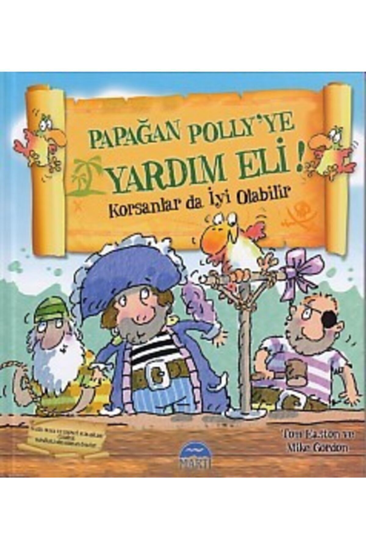 Tom Easton-Papağan Polly'ye Yardım Eli! 9786051861470 - Mike Gordon,Tom Easton