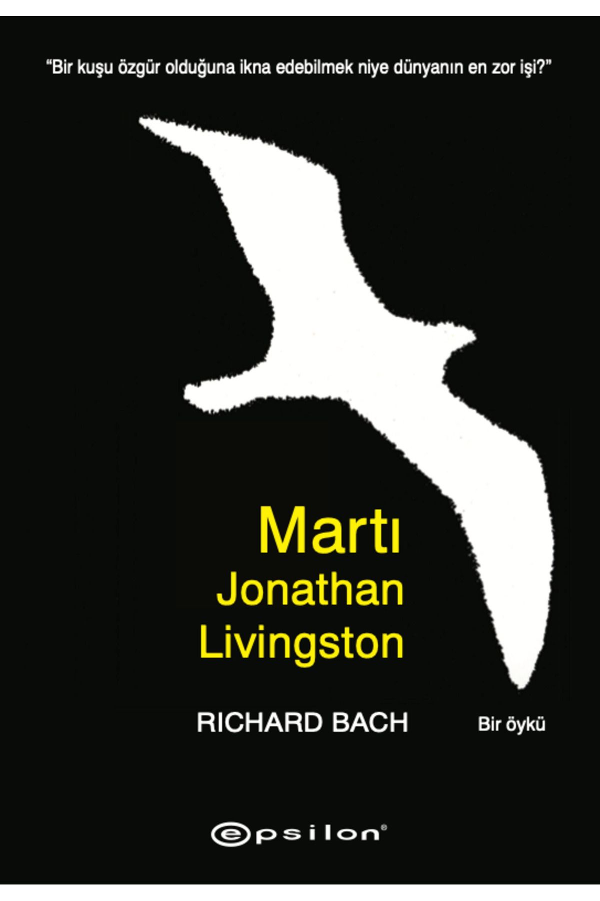 Martı Jonathan Livingston (dördüncü Bölüm Ilavesiyle) Richard Bach Yayınları