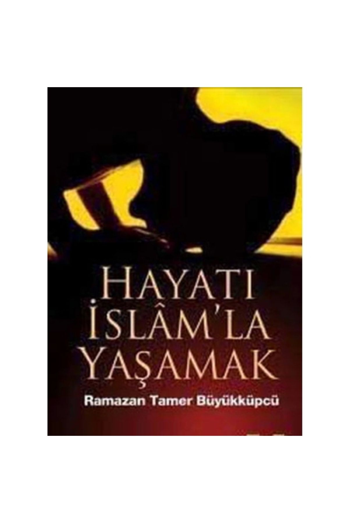 Hayatı Islam'la Yaşamak