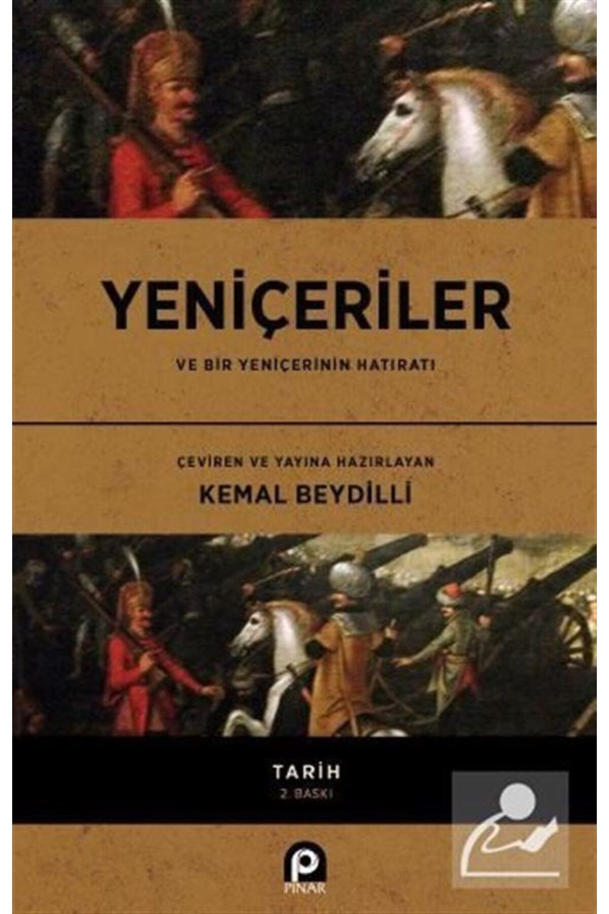 Yeniçeriler Ve Bir Yeniçerinin Hatıratı