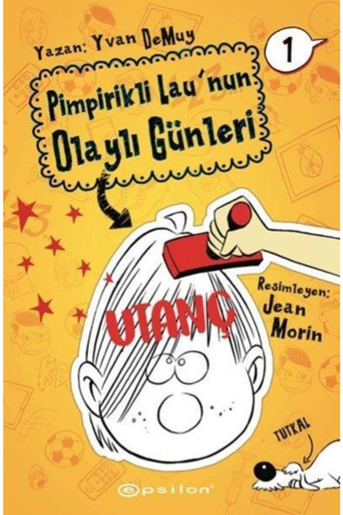 Pimpirikli Lau'nun Olaylı Günleri 1: Utanç / Yvan DeMuy / Epsilon Yayınevi / 9786051737300