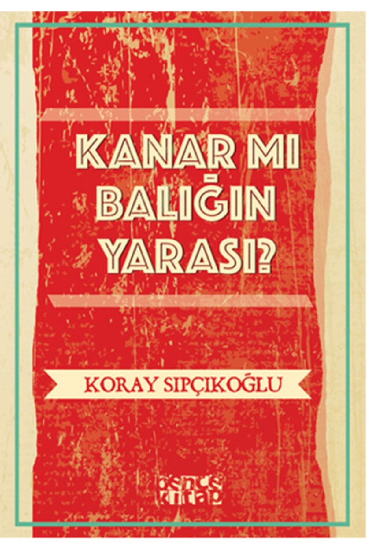 Kanar mı Balığın Yarası?