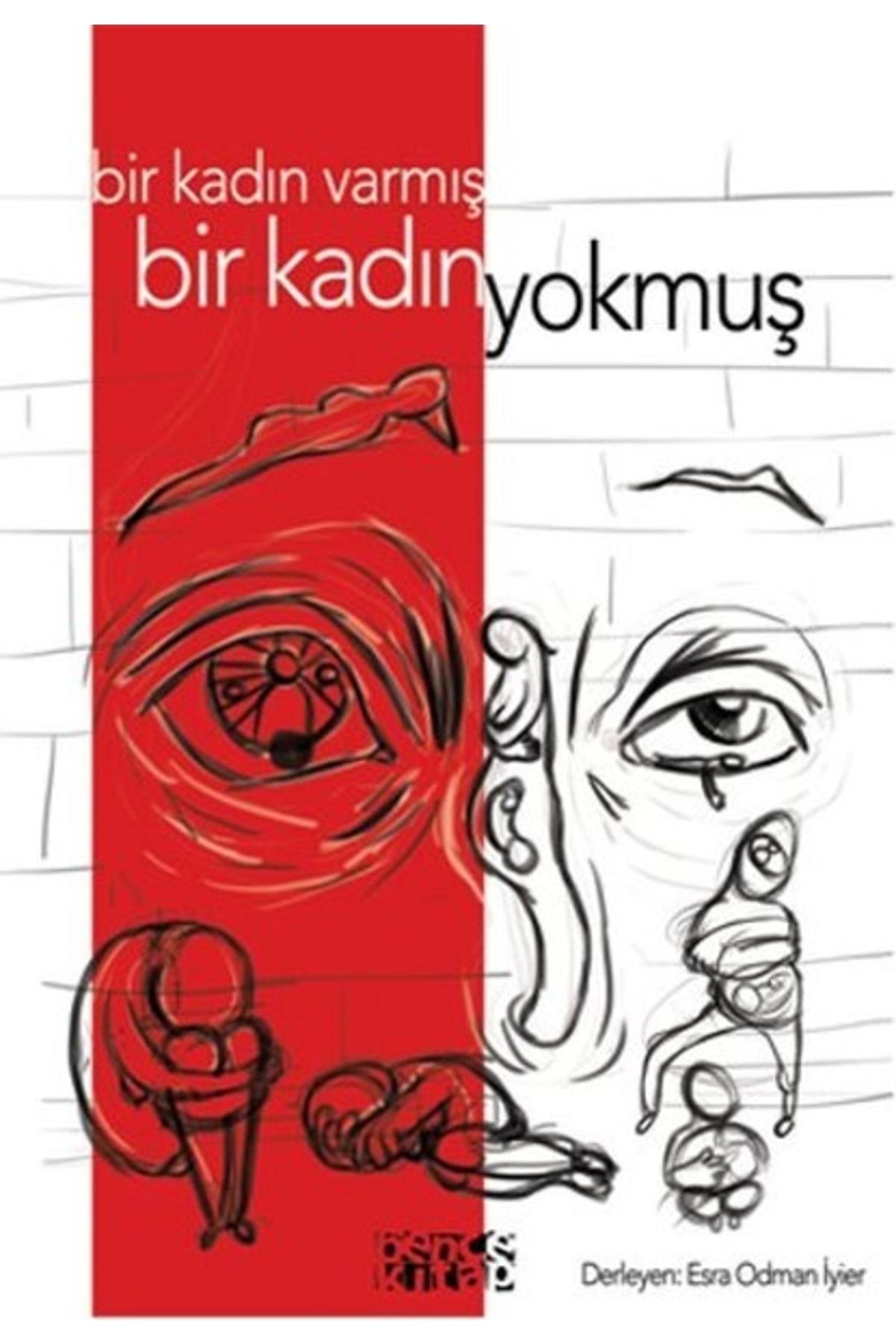 Bir Kadın Varmış Bir Kadın Yokmuş