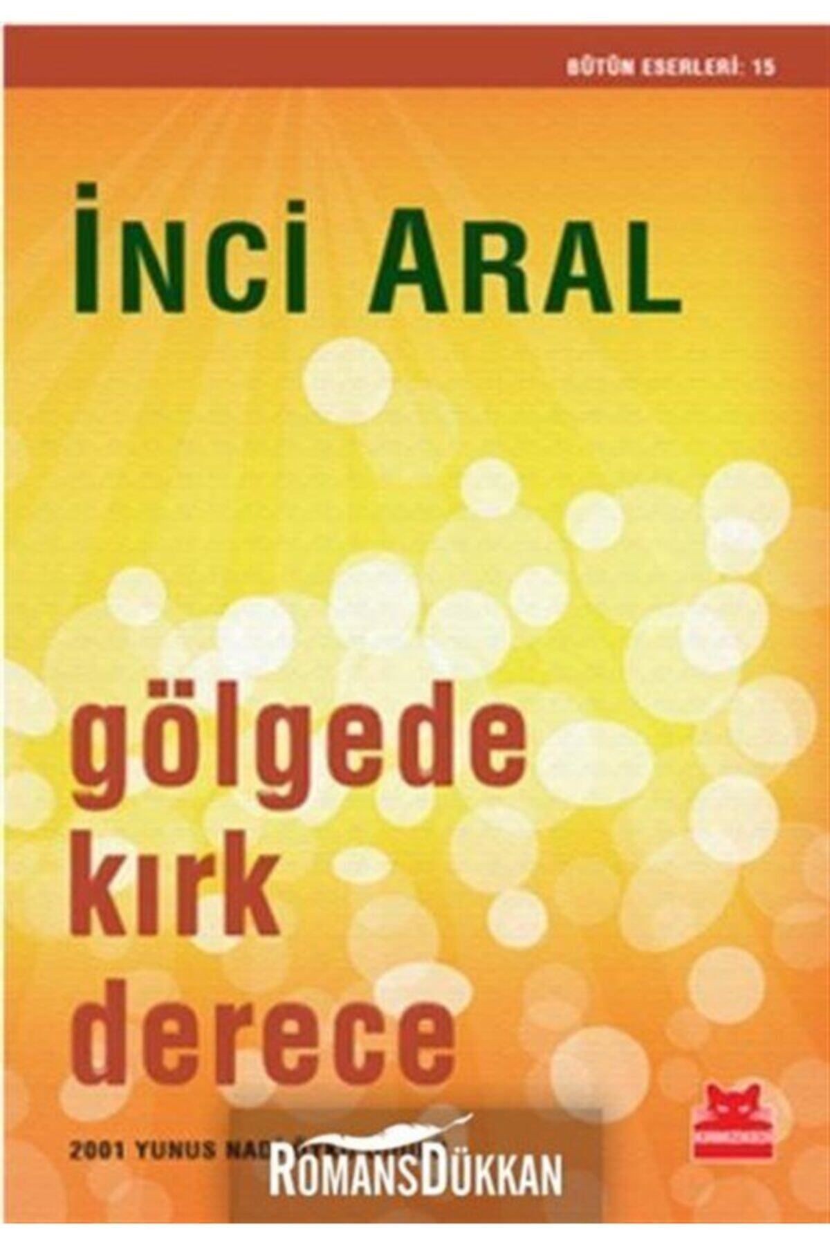 Gölgede Kırk Derece Inci Aral - Inci Aral