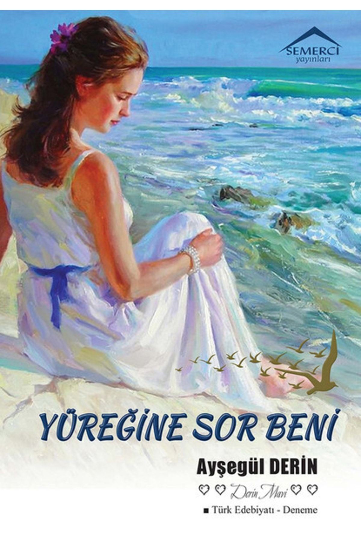 Yüreğine Sor Beni Ayşegül Derin 9786059387354