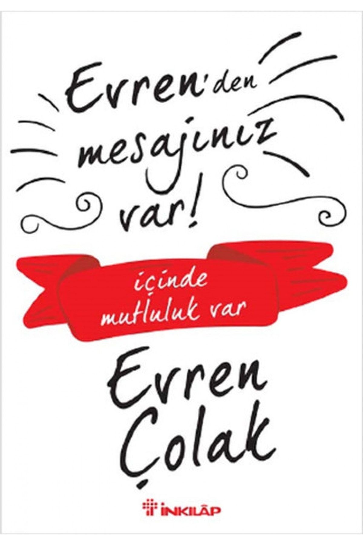 Inkılap Kitabevi Evrenden Mesajınız Var - Içinde Mutluluk Var Evren Çolak 9789751036315