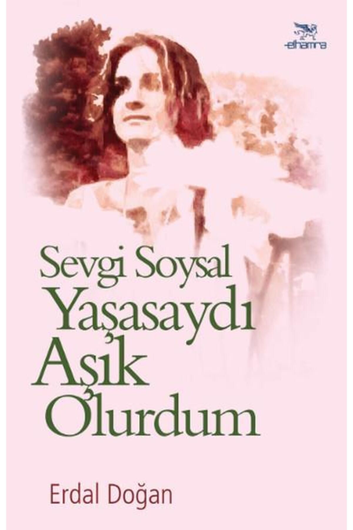 Sevgi Sosyal Yaşasaydı Aşık Olurdum - Erdal Doğan - Elhamra Yayınevi