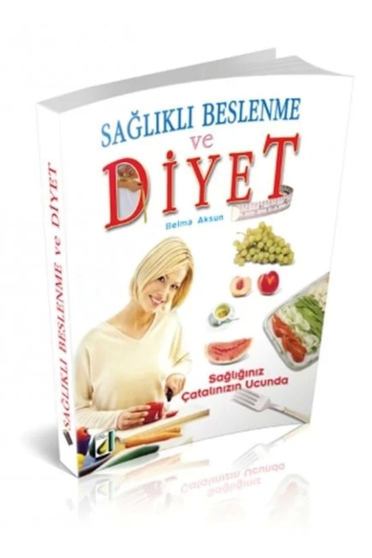 Sağlıklı Beslenme Ve Diyet Sağlığınız Çatalınızın Ucunda