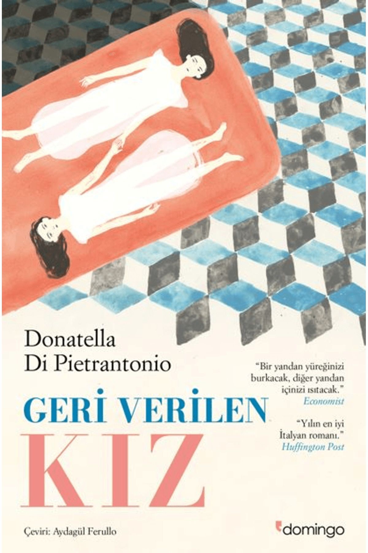Geri Verilen Kız / Donatella Di Pietrantonio / Domingo Yayınevi / 9786051983646