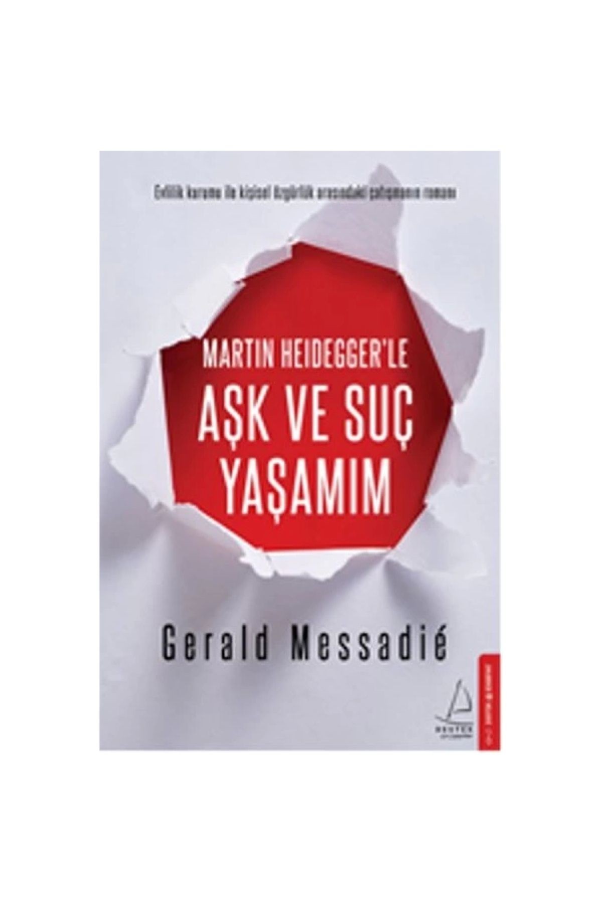 Martın Heideggerle Aşk Ve Suç Yaşamım