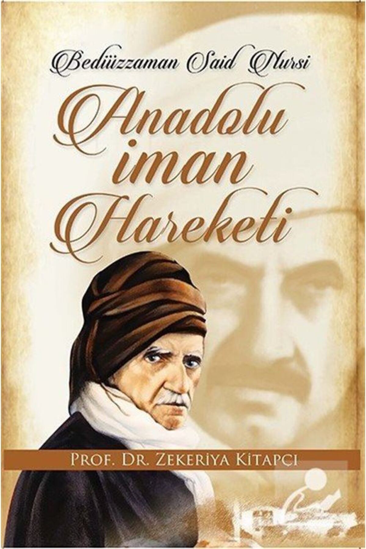 Bediüzzaman Said Nursi Ve Anadolu Iman Hareketi