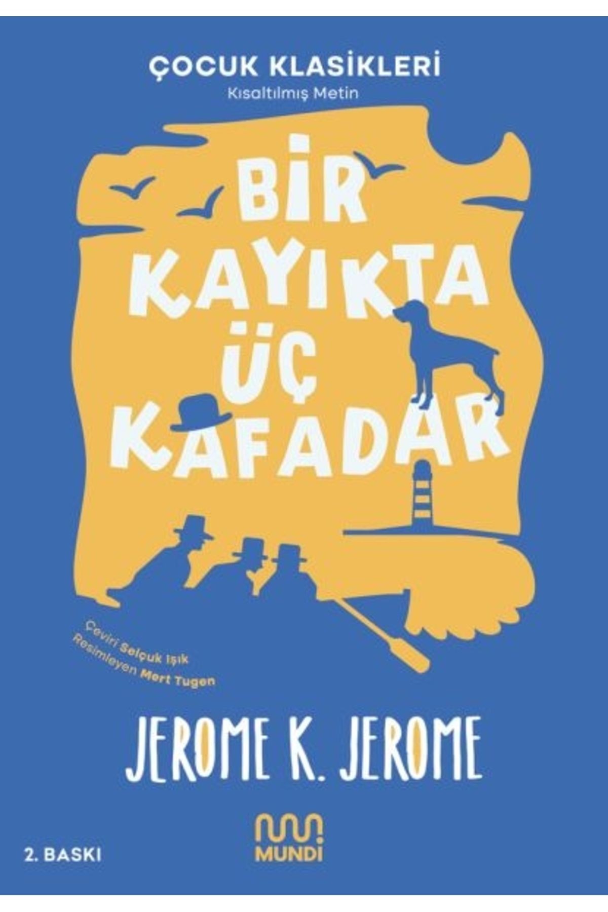 Bir Kayıkta Üç Kafadar (Kısaltılmış Metin) [mustazen]