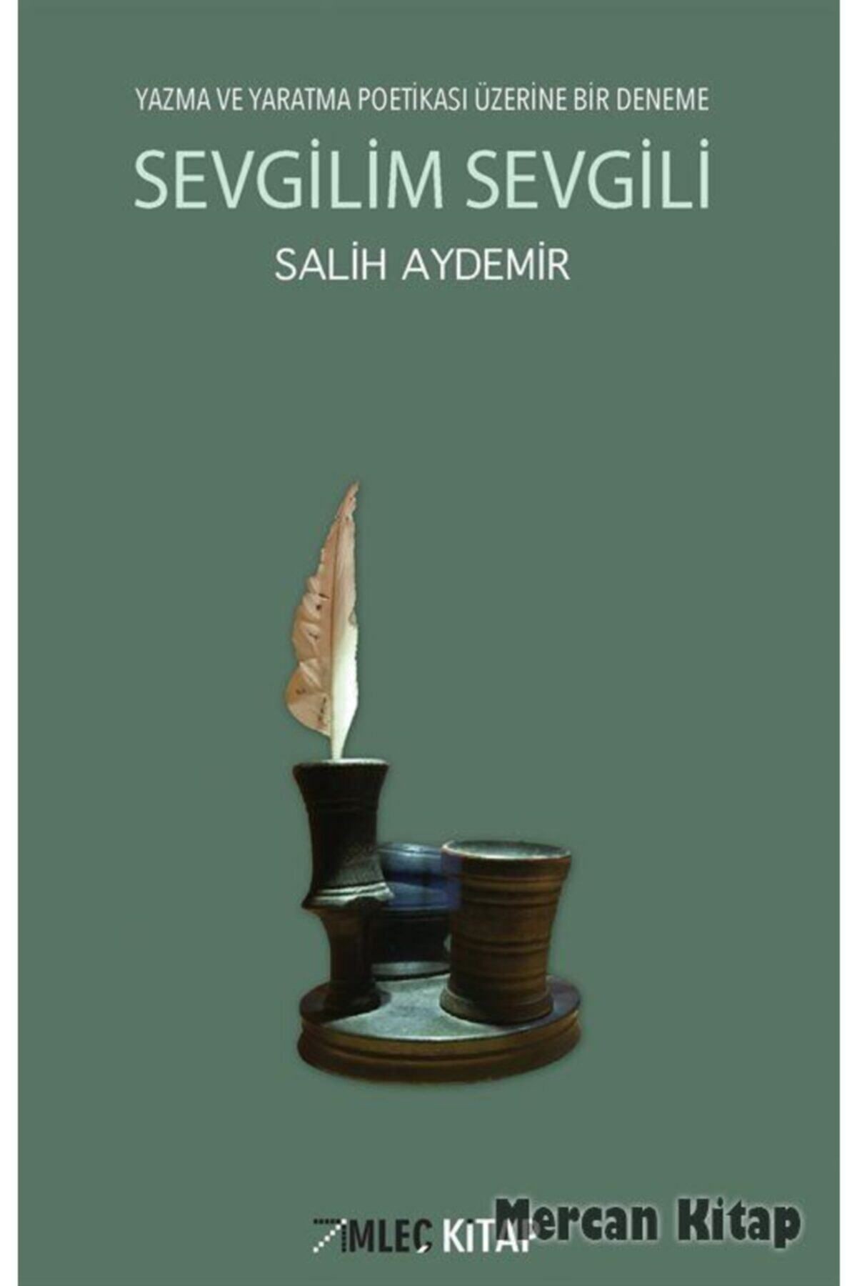Sevgilim Sevgili & Yazma Ve Yaratma Peotikası Üzerine Bir Deneme